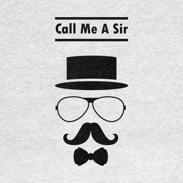 Call Me A Sir Mustache Ideology Handlebar Mustache Happy Fathers Day by rjstyle7